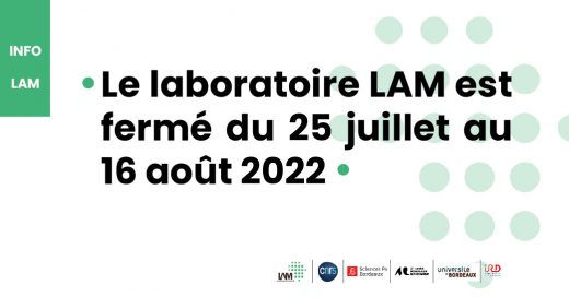 Laboratoire LAM fermé du 25 juillet au 16 août 2022